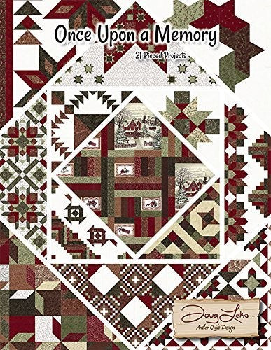 Once Upon A Memory: 21 Pieced Projects by Doug Leko of Antler Quilt Design